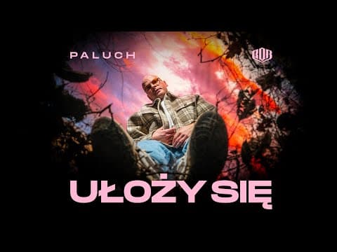 Paluch - Ułoży się (prod. Miroff)