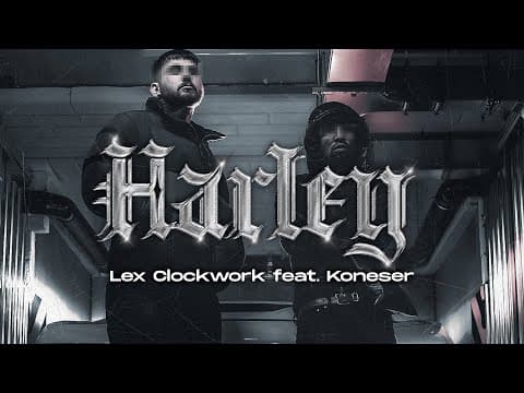 LEX CLOCKWORK - HARLEY (feat. KONESER)
