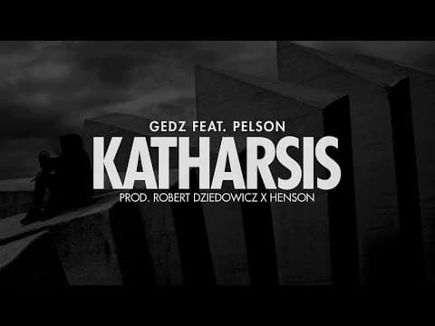 Gedz - Katharsis (feat. Pelson) prod. Robert Dziedow...