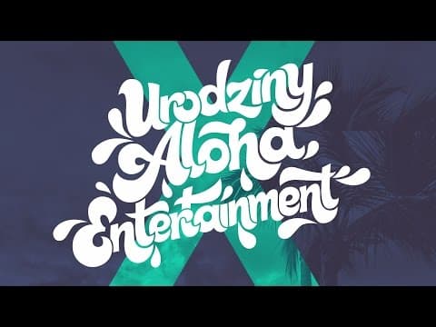 X Urodziny Aloha Entertainment - spot video OFFICIAL
