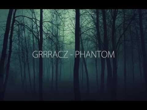 Grrracz - Phantom