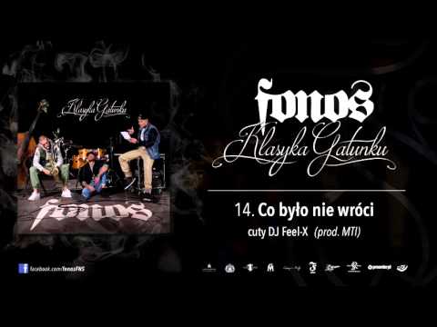 14. Fonos - Co Było Nie Wróci (Prod. MTI, Cuty: Dj F...