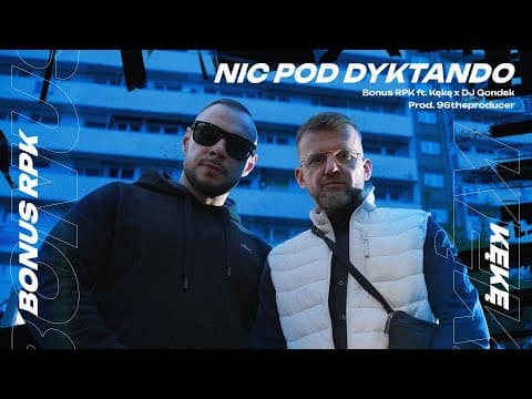 Bonus RPK ft. KęKę x DJ Gondek - NIC POD DYKTANDO