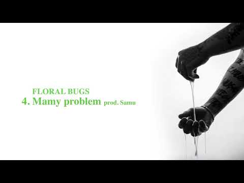 FLORAL BUGS - MAMY PROBLEM (PROD. SAMU)