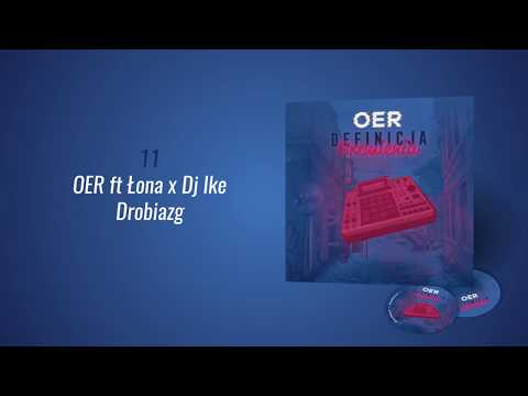 OER - Drobiazg ft Łona x Dj Ike
