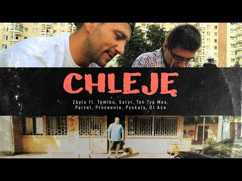 Zbylu - Chleję ft. Tomiko, Satyr, Ten Typ Mes, Parze...