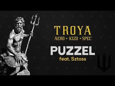TROYA (Aero/Kizo/Spec) ft. Sztoss - Puzzel