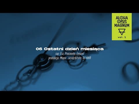 Ostatni dzień miesiąca ft. Mały Esz, Proceente, Emaz...