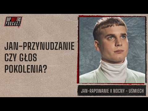 JAN-PRZYNUDZANIE CZY GŁOS POKOLENIA? | Jan-rapowanie...