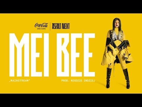Mei Bee - Mainstream (Coca-Cola Zero Cukru Asfalt NEXT)