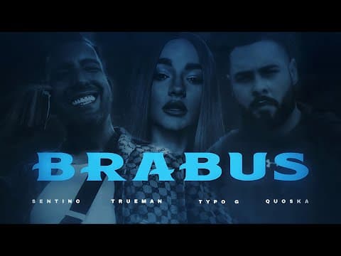 SENTINO X TRUEMAN - BRABUS ft. QUOSKA (prod. typo g,...