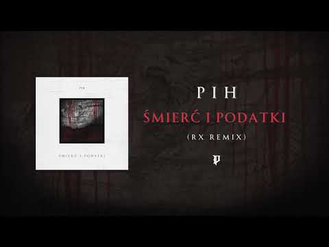 Pih - Śmierć i Podatki (RX Remix)