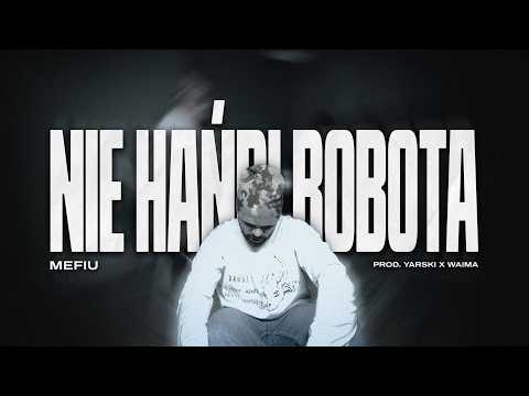 MEFiU - NIE HAŃBI ROBOTA (prod. YARSKI x Waima)