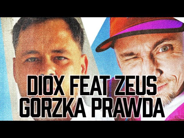 DIOX feat ZEUS - GORZKA PRAWDA