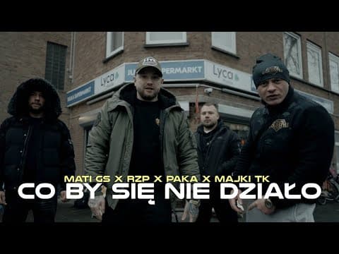 MATI - CO BY SIĘ NIE DZIAŁO FT. RZP, PAKA, MAJKI TK ...