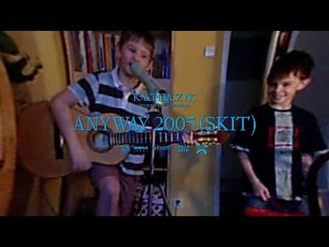 Kacperczyk - ANYWAY2005 (skit)
