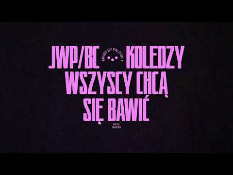 JWP/BC -  Wszyscy chcą się bawić (prod.Siwers)