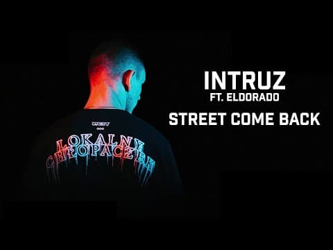 Intruz ft. Eldorado  - Street Come Back