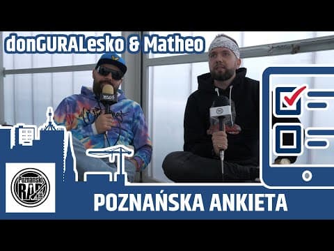 POZNAŃSKA ANKIETA 2.0: DONGURALESKO & MATHEO