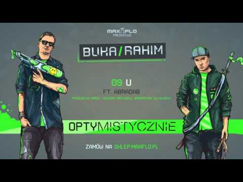 Buka & Rahim - 09 U ft. Abradab (OPTYMISTYCZNIE) pro...