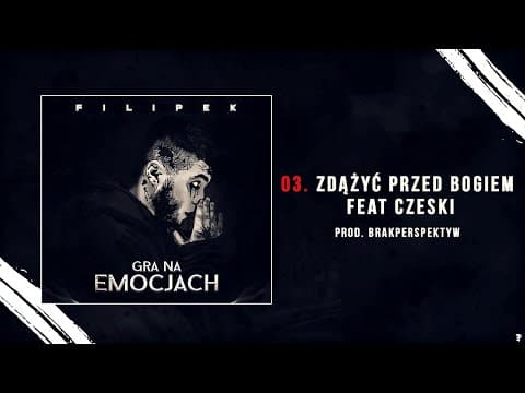 Filipek ft. Czeski - Zdążyć przed Bogiem (prod. Miht...