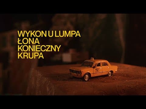 Łona x Konieczny x Krupa — Wykon u Lumpa
