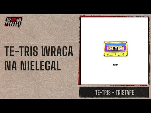Powrót na nielegal | Te-Tris - Tristape 