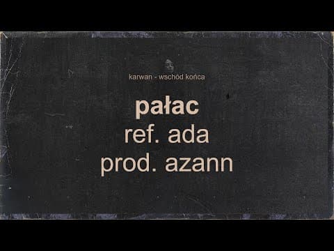Karwan - Pałac ref. Ada (prod. AZANN)