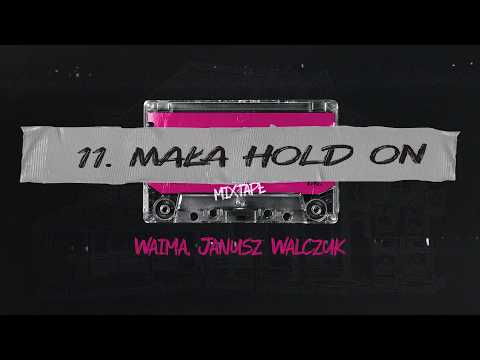 Waima, Janusz Walczuk - MAŁA HOLD ON (prod. Deemz, A...