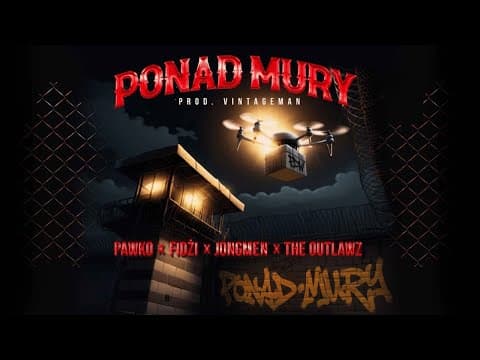 Pawko x Fidzi x Jongmen x The Outlawz - Ponad Mury P...