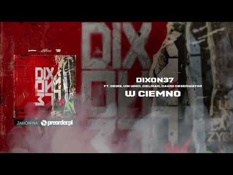 Dixon37 ft. Dedis, Vin Vinci, Cielniak, Dawid Obserw...