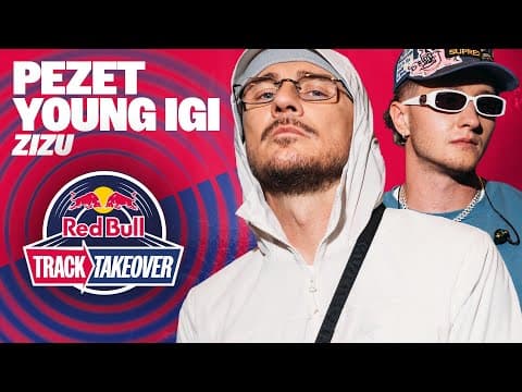 PEZET & YOUNG IGI "ZIZU" – RED BULL TRACK TAKEOVER