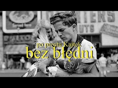 po prostu Kajtek - bez_błędni