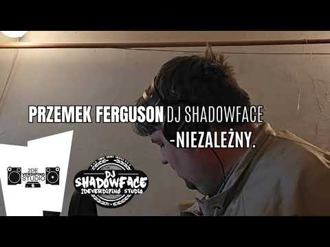 Przemek Ferguson feat Dj Shadowface - Niezależny pro...