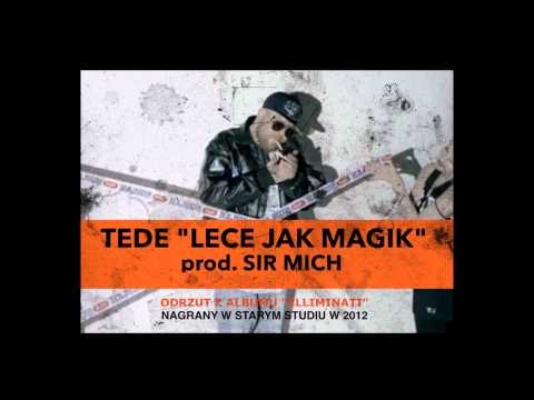 TEDE - LECĘ JAK MAGIK (prod.SIR MICH) ODRZUT Z 2012