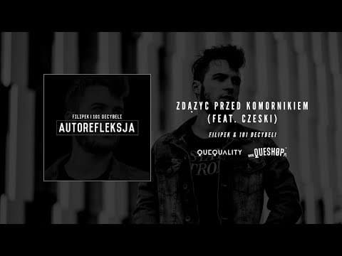 Filipek/101 Decybeli ft. Czeski - Zdążyć przed komor...