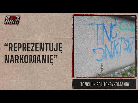 „REPREZENTUJĘ NARKOMANIĘ” I TONCIU - POLITOKSYKOMANIA