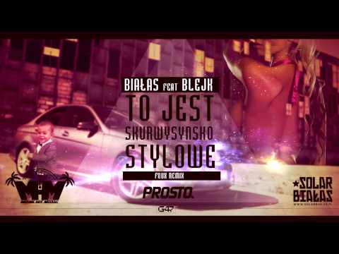 Białas - To jest skurwysyńsko stylowe (feat. Blejk) ...