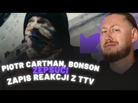 RAPNAU REAGUJE NA: Piotr Cartman, Bonson - ZEPSUCI |...