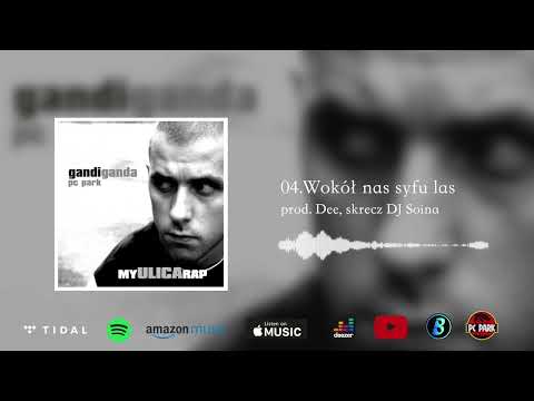 04. Gandi Ganda - Wokół nas syfu las prod. Dee, skre...