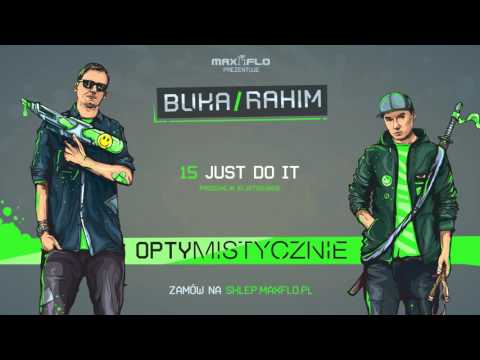 Buka & Rahim - 15 Just do it (OPTYMISTYCZNIE) prod. ...