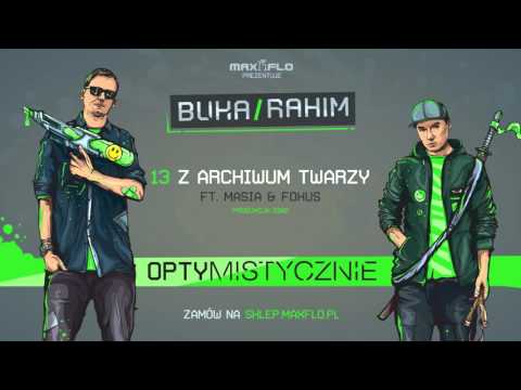 Buka & Rahim - 13 Z archiwum twarzy ft. Masia & Foku...