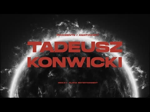 Proceente/Amatowsky - Tadeusz Konwicki
