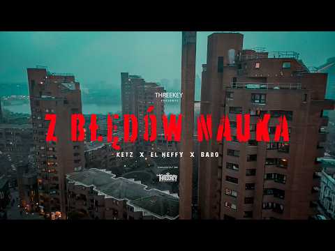 Ketz x El Neffy x Baro - Z błędów nauka (Music Video...
