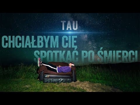 Tau - Chciałbym Cię spotkać po śmierci (prod. Tau)