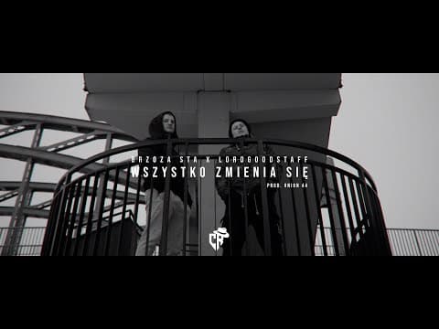 BRZOZA STA x LORDGOODSTAFF - Wszystko Zmienia Się (p...