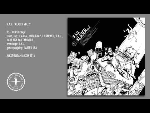 05. R.A.U. - Mordopląs feat. M.A.D.A., Kuba Knap, LJ...