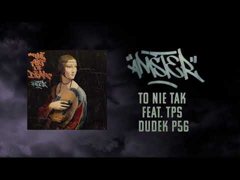 Amster feat. TPS, Dudek P56 - TO NIE TAK