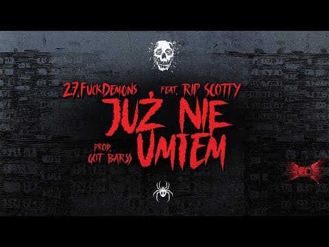 27.FUCKDEMONS x RIP SCOTTY - JUŻ NIE UMIEM (PROD. GO...