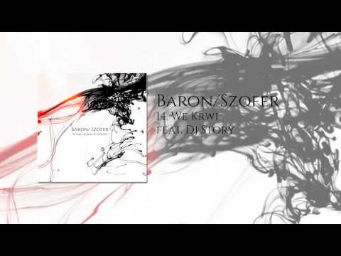 14. Baron / Szofer - We Krwi feat. Dj Story